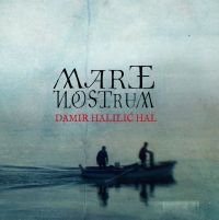 POZIVAMO VAS NA PROMOCIJU NOVOG ALBUMA MARE NOSTRUM DAMIRA HALILI�A HALA OVOG PETKA U OPATIJI